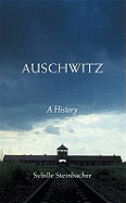 Auschwitz: A History