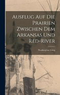 Ausflug Auf Die Prairien Zwischen Dem Arkansas Und Red-River