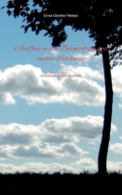 Ausflug in den Brgerkrieg und andere Erlebnisse: Autobiografische Berichte - Weber, Ernst Gnther