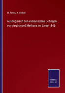 Ausflug nach den vulkanischen Gebirgen von Aegina und Methana im Jahre 1866