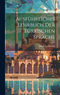 Ausfuhrliches Lehrbuch Der Turkischen Sprache