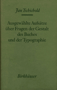 Ausgewhlte Aufstze ber Fragen der Gestalt des Buches und der Typographie