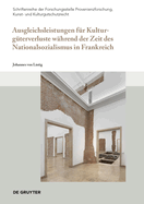 Ausgleichsleistungen f?r Kulturg?terverluste w?hrend der Zeit des Nationalsozialismus in Frankreich