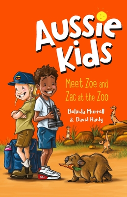 Aussie Kids: Meet Zoe and Zac at the Zoo - Murrell, Belinda