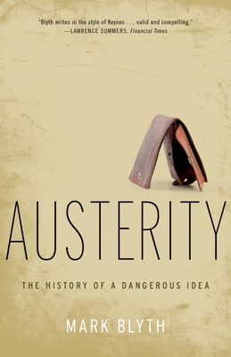Austerity: The History of a Dangerous Idea - Blyth, Mark