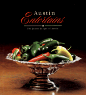 Austin Entertains - Junior League of Austin Tx (Compiled by)