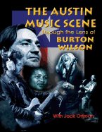 Austin Music Scene: Through the Lens of Burton Wilson