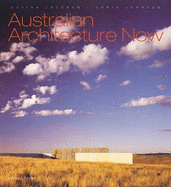 Australian Architecture Now - Jackson, Davina, and Johnson, Chris