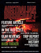 Australian Bushcraft Magazine: Launch Issue - July 2014 Volume 0, Issue 0