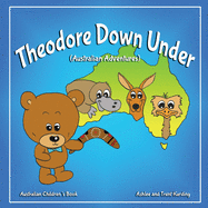Australian Children's Book: Theodore Down Under (Australian Adventures)