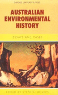 Australian Environmental History: Essays & Cases - Dovers, Stephen, Professor (Editor)