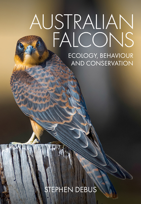 Australian Falcons: Ecology, Behaviour and Conservation - Debus, Stephen