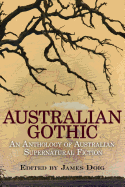 Australian Gothic: An Anthology of Australian Supernatural Fiction