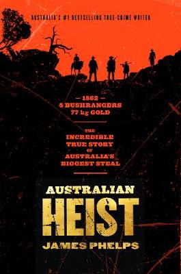 Australian Heist - Phelps, James