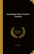 Australian Life in Town & Country