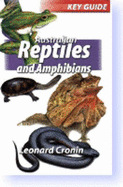 Australian Reptiles and Amphibians: Key Guide Australian Reptiles and Amphibians - Cronin, Leonard