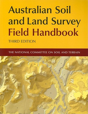 Australian Soil and Land Survey Field Handbook - The National Committee for Soil and Terrain