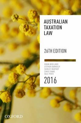 Australian Taxation Law 2016 - Woellner, Robin, and Barkoczy, Stephen, and Murphy, Shirley