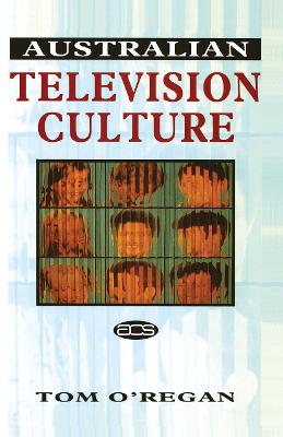 Australian Television Culture - O'Regan, Tom
