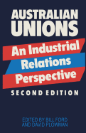 Australian Unions: An Industrial Relations Perspective