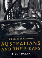Australians and Their Cars: One Hundred Years of Motoring