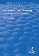 Australia's Cash Economy: A Troubling Issue for Policymakers: A Troubling Issue for Policymakers