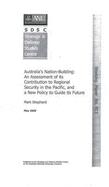 Australia's Nation-Building: An Assessment of Its Contribution to Regional Security in the Pacific, and a New Policy to Guide Its Future - Shephard, Mark