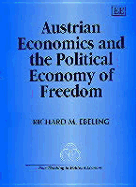 Austrian Economics and the Political Economy of Freedom