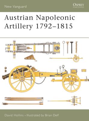 Austrian Napoleonic Artillery 1792-1815 - Hollins, David