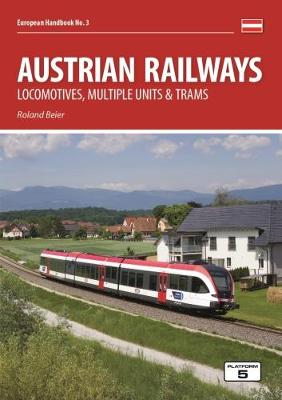 Austrian Railways: Locomotives, Multiple Units and Trams - Beier, Roland