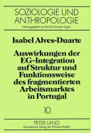 Auswirkungen Der Eg-Integration Auf Struktur Und Funktionsweise Des Fragmentierten Arbeitsmarktes in Portugal