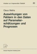 Auswirkungen Von Fehlern in Den Daten Auf Parameterschatzungen Und Prognosen