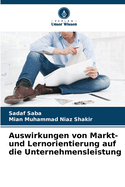 Auswirkungen von Markt- und Lernorientierung auf die Unternehmensleistung