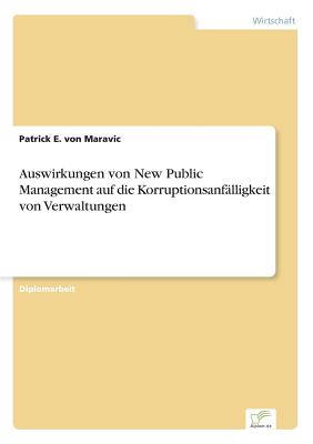 Auswirkungen Von New Public Management Auf Die Korruptionsanfalligkeit Von Verwaltungen - Von Maravic, Patrick E