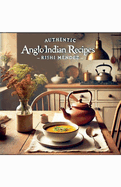 AUTHENTIC Anglo Indian Recipes