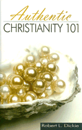 Authentic Christianity 101