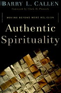 Authentic Spirituality: Moving Beyond Mere Religion