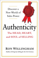 Authenticity: The Head, Heart, and Soul of Selling