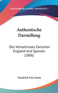 Authentische Darstellung: Des Verhaltnisses Zwischen England Und Spanien (1806)