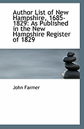Author List of New Hampshire, 1685-1829, as Published in the New Hampshire Register of 1829