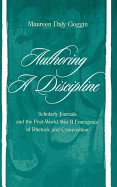 Authoring a Discipline: Scholarly Journals and the Post-World War II Emergence of Rhetoric and Composition