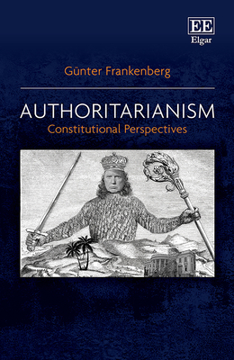 Authoritarianism: Constitutional Perspectives - Frankenberg, Gnter