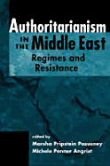 Authoritarianism in the Middle East: Regimes and Resistance