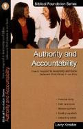 Authority and Accountability: How to Respond to Leadership and Fellow Believers God Places in Our Lives