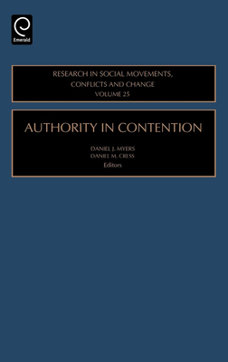 Authority in Contention - Myers, Daniel J (Editor), and Cress, Daniel M (Editor), and Coy, Patrick G (Editor)