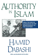 Authority in Islam: From the Rise of Mohammad to the Establishment of the Umayyads