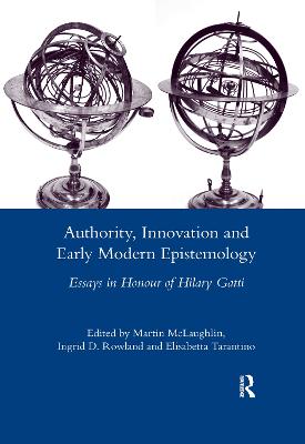 Authority, Innovation and Early Modern Epistemology: Essays in Honour of Hilary Gatti - McLaughlin, Martin