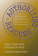 Authorizing Readers: Resistance and Respect in the Teaching of Literature
