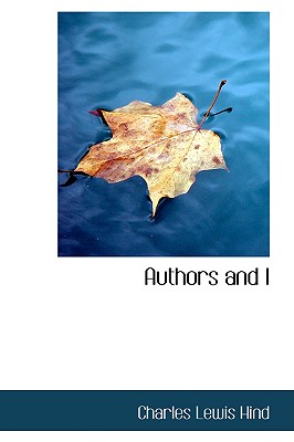 Authors and I - Hind, Charles Lewis