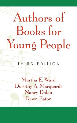 Authors of Books for Young People: 3rd Ed. - Ward, Martha E, and Dolan, Nancy, and Marquardt, Dorothy A